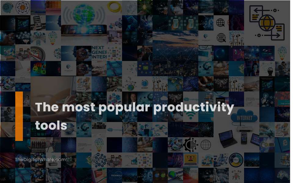 The Most Popular Productivity Tools